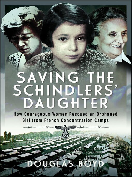 Title details for Saving the Schindler's Daughter by Douglas Boyd - Available